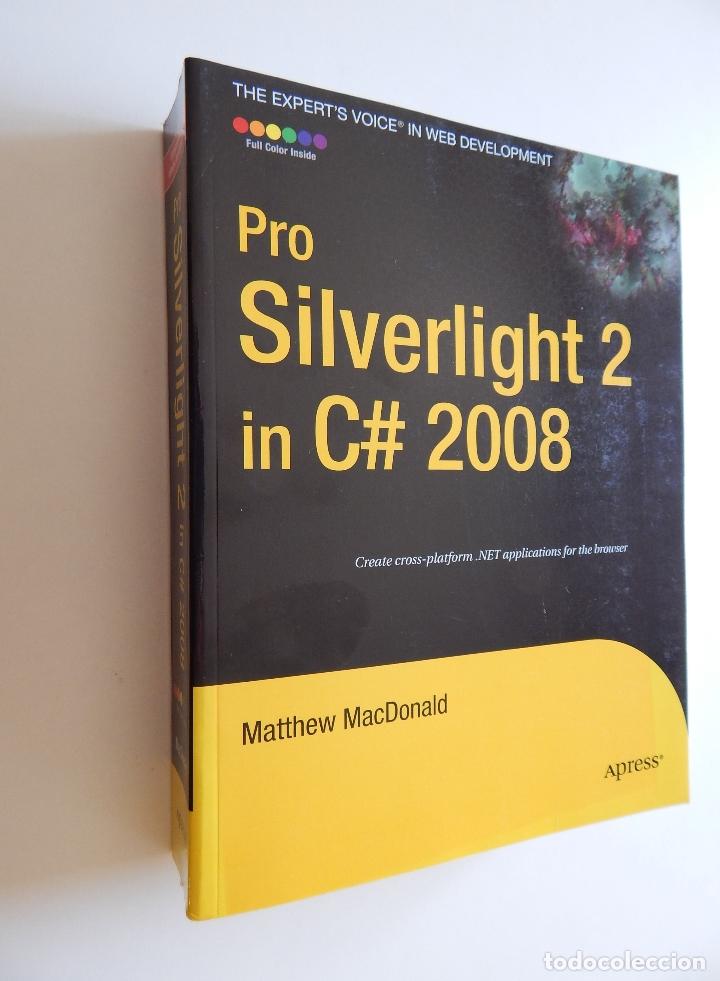 Libros de segunda mano: Pro Silverlight 2 in C# 2008 - Matthew MacDonald - Foto 1