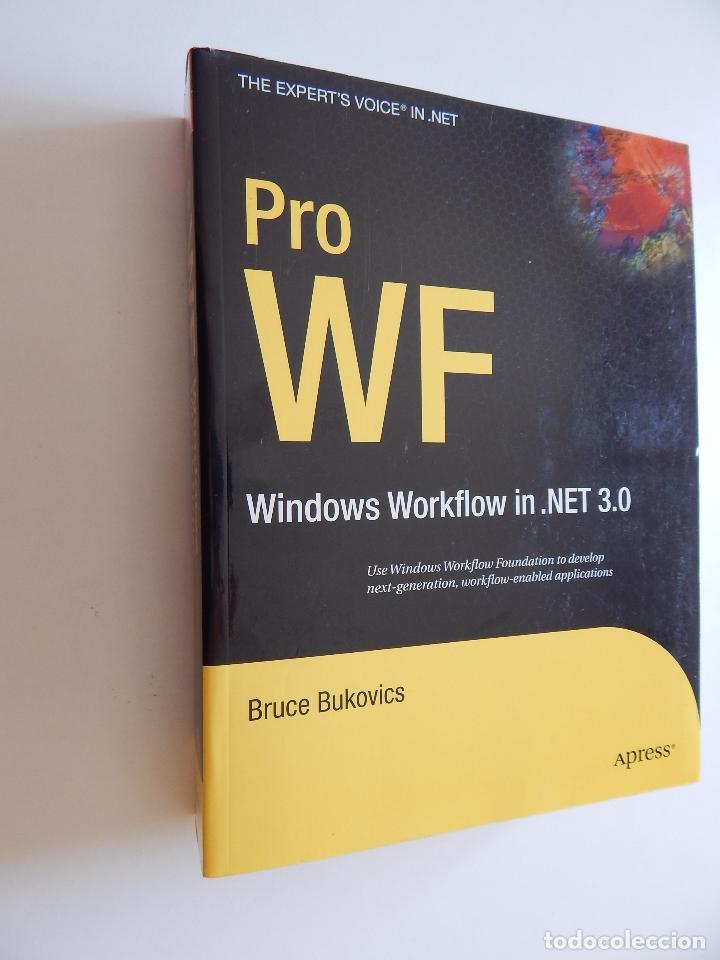 Libros de segunda mano: Pro WF Windows Workflow in .NET 3.0 - Bruce Bukovics - Foto 1