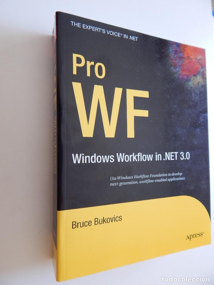 Libros de segunda mano: Pro WF Windows Workflow in .NET 3.0 - Bruce Bukovics - Foto 1