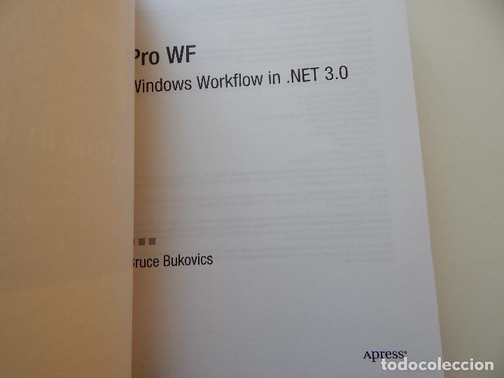 Libros de segunda mano: Pro WF Windows Workflow in .NET 3.0 - Bruce Bukovics - Foto 4