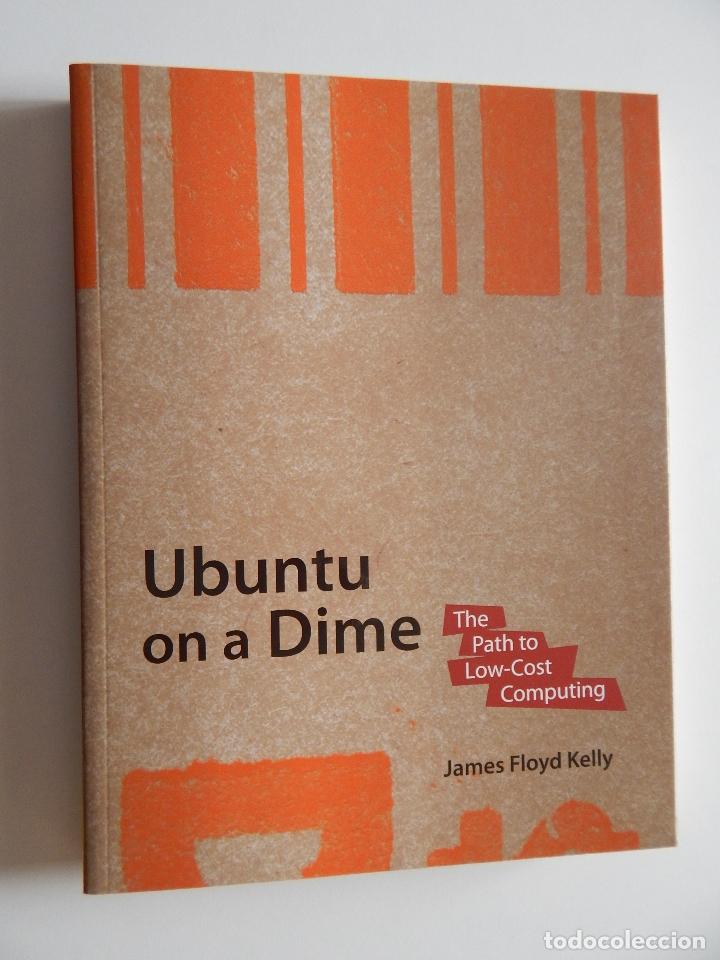 Libros de segunda mano: Ubuntu on a Dime. The Path to Low-Cost Computing - James Floyd Kelly - Foto 1