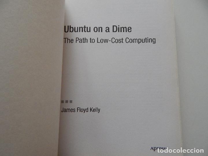 Libros de segunda mano: Ubuntu on a Dime. The Path to Low-Cost Computing - James Floyd Kelly - Foto 3