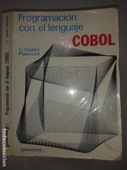 Libros de segunda mano: PROGRAMACI&Oacute;N CON EL LENGUAJE COBOL 1987 CARLOS GAL&Aacute;N PASCUAL 7&ordf; ED. PARANINFO - Foto 1