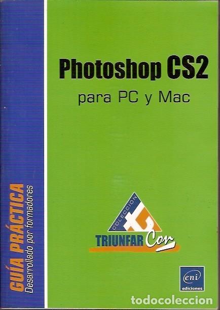 Libros de segunda mano: GUIA PRACTICA PHOTOSHOP CS2 PARA PC Y MAC ENI EDICIONES - Foto 1