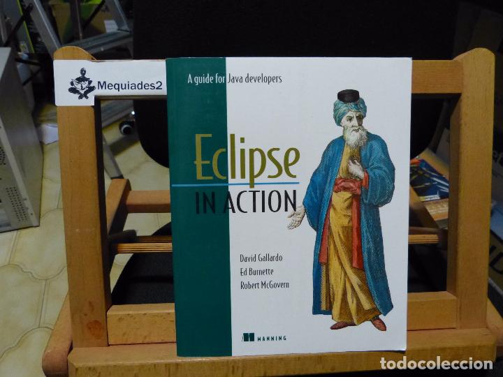 Libros de segunda mano: ECLIPSE IN ACTION, A GUIDE FOR JAVA DEVELOPERS - DAVID GALLARDO Y OTROS (ED. MANNING) - Foto 1