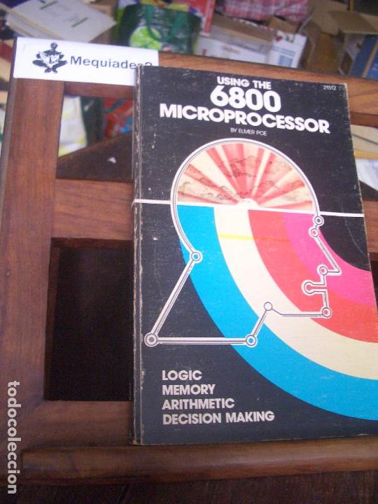 Libros de segunda mano: USING THE 6800 MICROPROCESSOR - ELMER PICE (DRAGON 32 64) ORIGINAL A&Ntilde;OS 80 - Foto 1