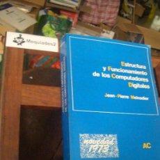 Libros de segunda mano: ESTRUCTURA Y FUNCIONAMIENTO DE LOS COMPUTADORES DIGITALES - JEAN PIERRE MEINADIER (1973). Lote 72054911