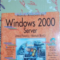 Libros de segunda mano: ANTIGUO LIBRO DE INFORMÁTICA WINDOWS 2000 SERVER. ANAYA. INCLUYE CD. JORGE FRANCO Y MANUEL BEATO. Lote 72312471