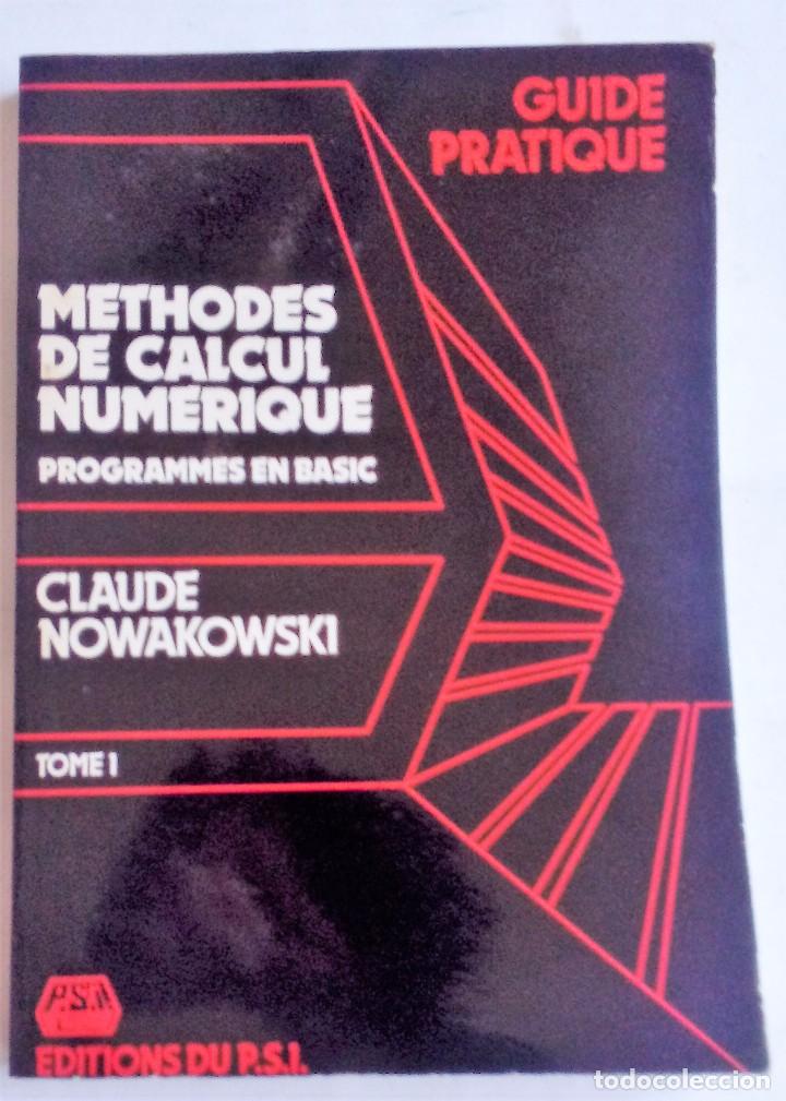 Libros de segunda mano: METHODES DE CALCUL NUMERIQUE PROGRAMMES EN BASIC Guide practique  CLAUDE NOWAKOWKI TOME I - Foto 1