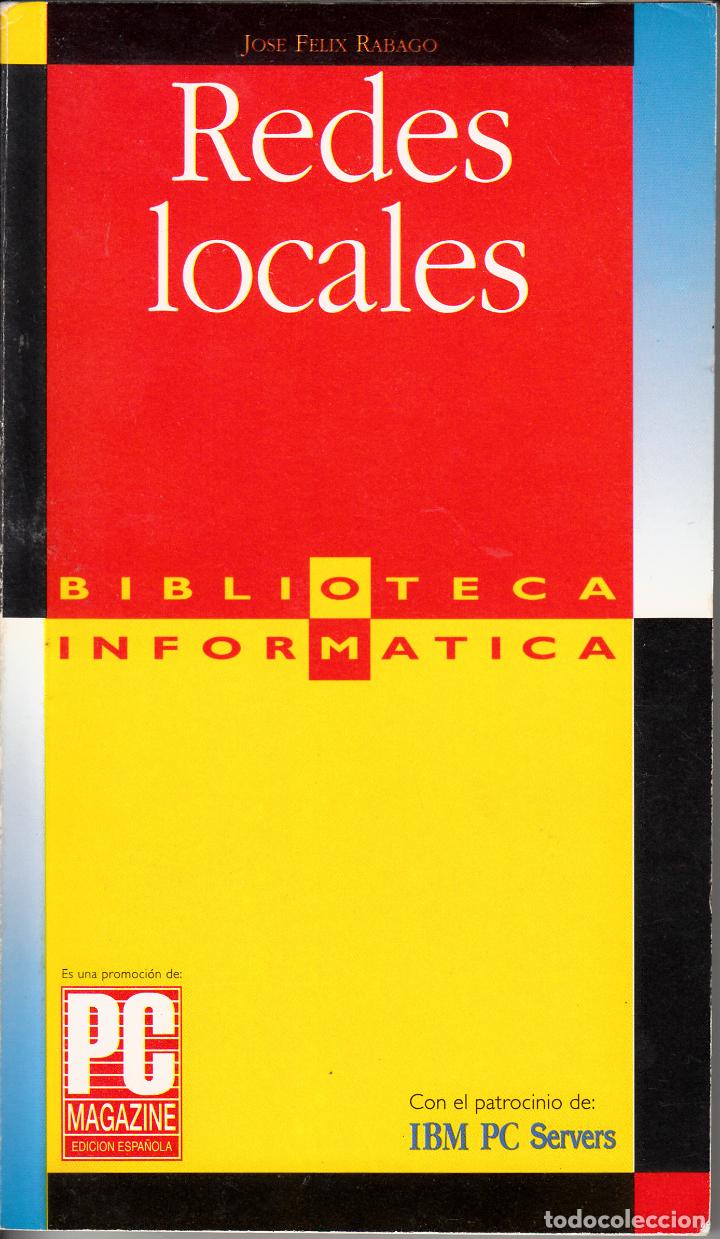 Libros de segunda mano: REDES LOCALES. CONCEPTOS B&Aacute;SICOS JOS&Eacute; F&Eacute;LIX R&Aacute;BAGO. BIBLIOTECA INFORM&Aacute;TICA. - Foto 1