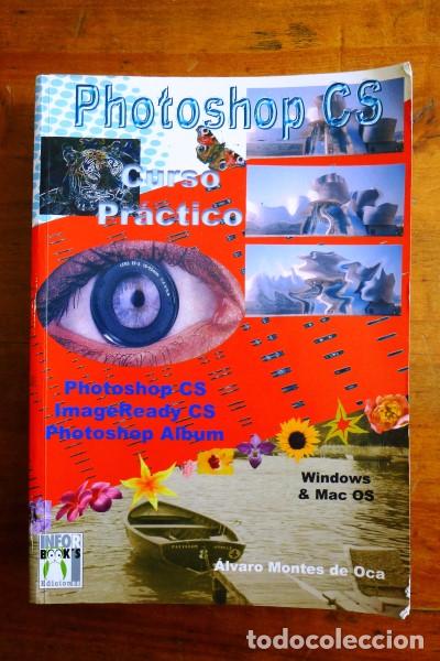Libros de segunda mano: MONTES DE OCA, &Aacute;lvaro. Photoshop CS : Curso pr&aacute;ctico - Foto 1