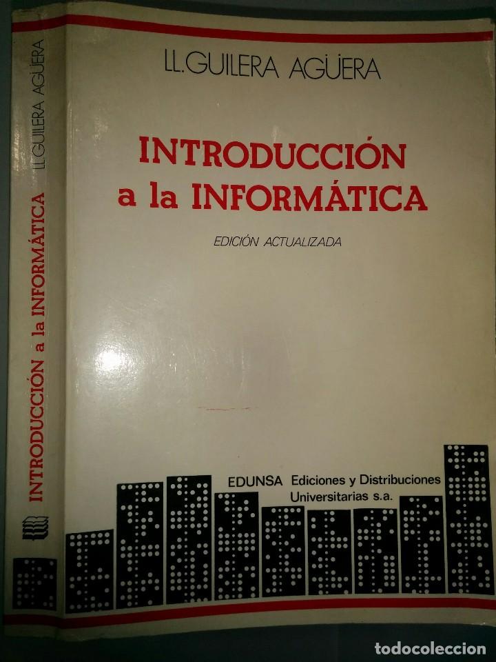 Libros de segunda mano: INTRODUCCI&Oacute;N A LA INFORM&Aacute;TICA 1988 LLOREN&Ccedil; GUILERA AG&Uacute;ERA  ED EDUNSA - Foto 1