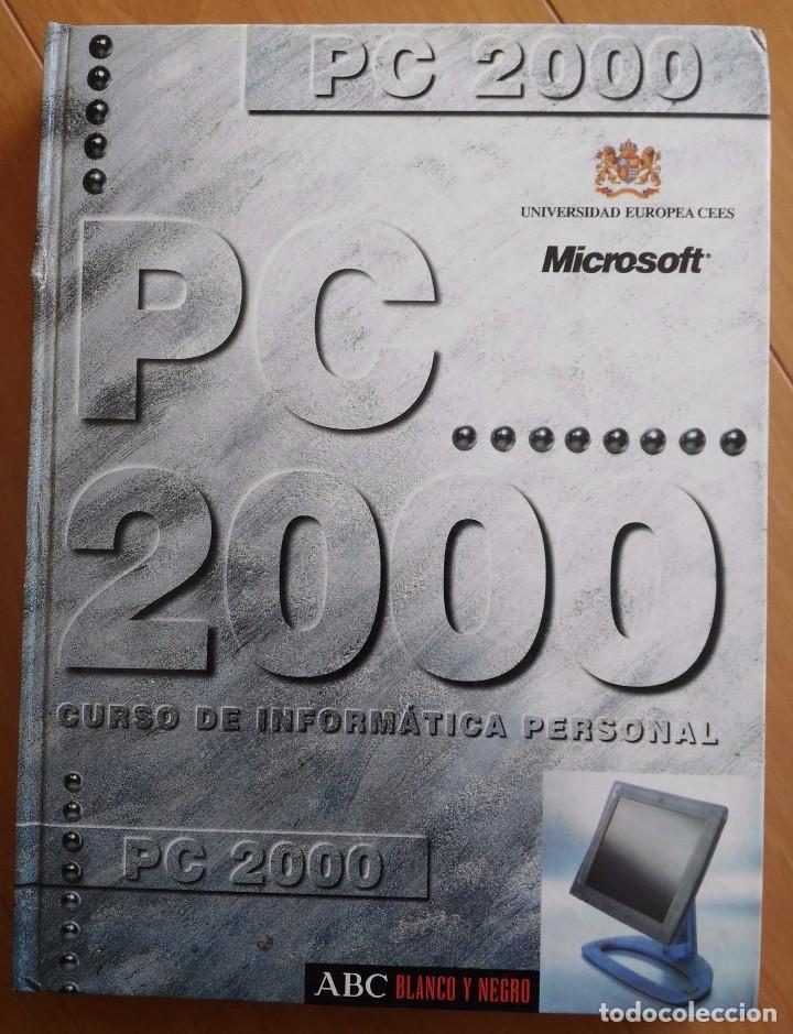 Libros de segunda mano: PC 2000, CURSO DE INFORM&Aacute;TICA PERSONAL- ABC BLANCO Y NEGRO - Foto 1