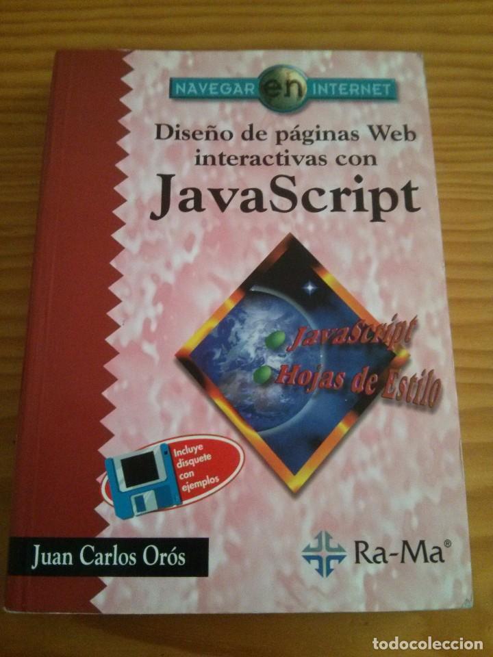 Libros de segunda mano: LIBRO DISE&Ntilde;O DE P&Aacute;GINAS WEB INTERACTIVAS CON JAVA SCRIPT DE JUAN CARLOS OR&Oacute;S EDITORIAL RA-M - Foto 1