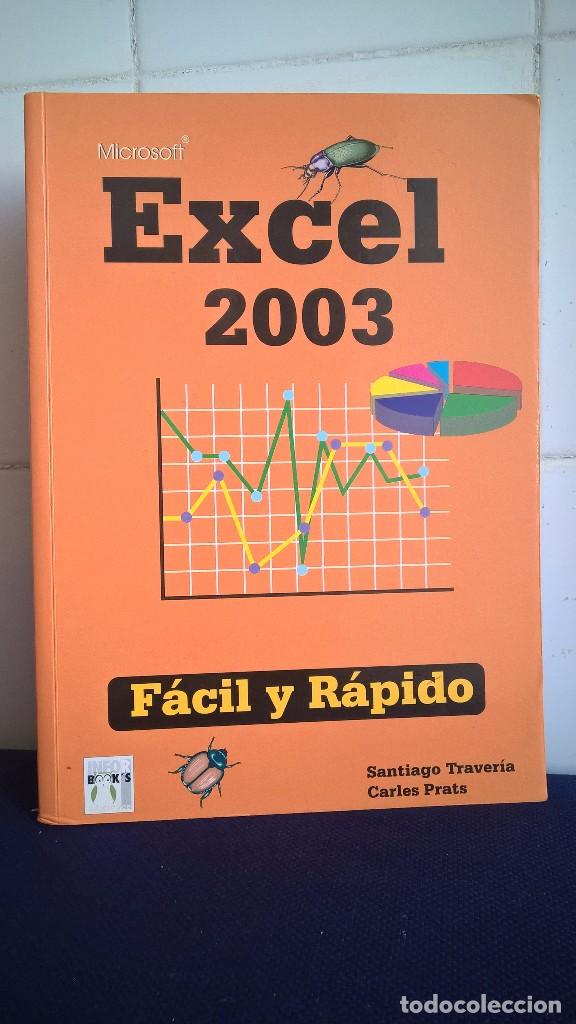 Libros de segunda mano: MICROSOFT EXCEL 2003 F&Aacute;CIL Y R&Aacute;PIDO &ndash; SANTIAGO TRAVER&Iacute;A Y CARLES PRATS - Foto 1