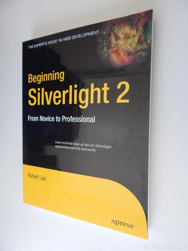 Libros de segunda mano: Beginning Silverlight 2. From novice to professional - Robert Lair - Foto 1