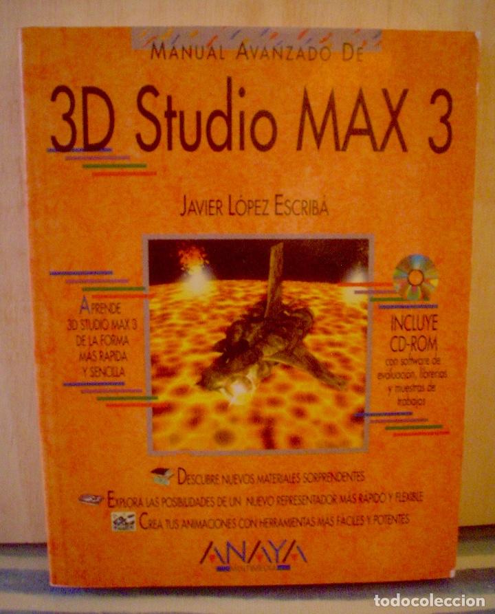Libros de segunda mano: MANUAL AVANZADO 3D STUDIO MAX 3.JAVIER LOPEZ ESCRIBA .CONTIENE CD. - Foto 1