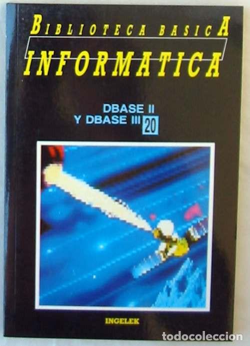 Libros de segunda mano: DBASE II Y DBASE III - BIBLIOTECA B&Aacute;SICA INFORM&Aacute;TICA - INGELEK - VER INDICE - Foto 1