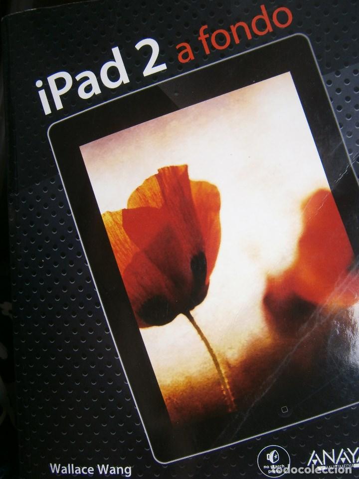 Libros de segunda mano: IPAD 2 A FONDO Wallace Wang Anaya 2011 EC TM - Foto 1