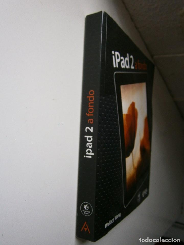 Libros de segunda mano: IPAD 2 A FONDO Wallace Wang Anaya 2011 EC TM - Foto 3