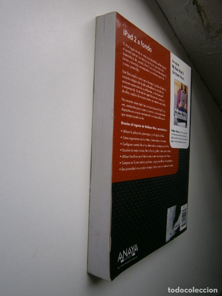 Libros de segunda mano: IPAD 2 A FONDO Wallace Wang Anaya 2011 EC TM - Foto 5