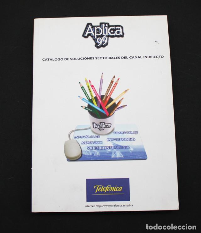 Libros de segunda mano: CATALOGO DE SOLUCIONES SECTORIALES APLICA 99 TELEFONICA, PROGRAMAS SOFTWARE 411 PAGINAS - Foto 1
