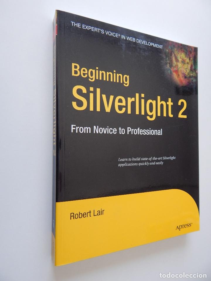 Libros de segunda mano: Beginning Silverlight 2. From novice to professional - Robert Lair - Foto 1