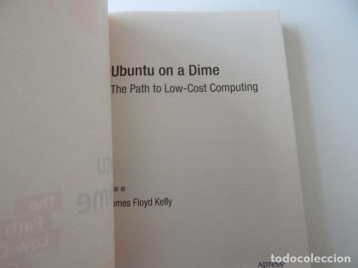 Libros de segunda mano: Ubuntu on a Dime. The Path to Low-Cost Computing - James Floyd Kelly - Foto 3