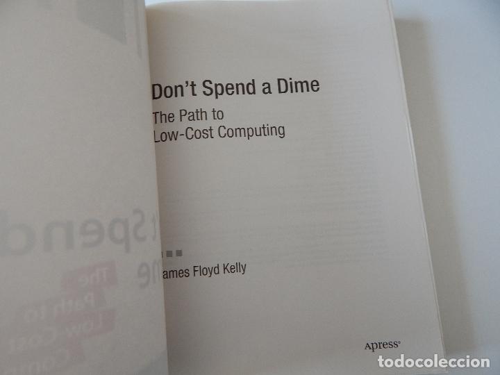 Libros de segunda mano: Don&acute;t spend a Dime. The Path to Low-Cost Computing - James Floyd Kelly - Foto 4