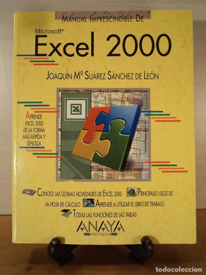 Libros de segunda mano: MANUAL IMPRESCINDIBLE DE MICROSOFT EXCEL 2000. SU&Aacute;REZ S&Aacute;NCHEZ DE LE&Oacute;N. ISBN 8441509042. - Foto 1