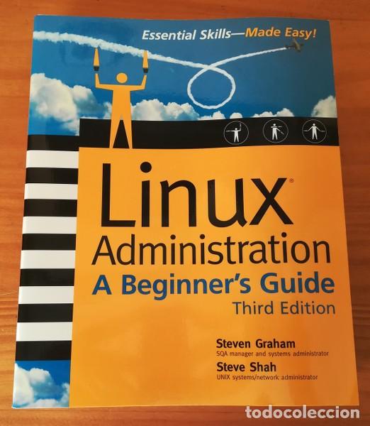 Libros de segunda mano: LINUX ADMINISTRATION, A BEGINNERS GUIDE. STEVEN GRAHAM STEVE SHAH. MCGRAW HILL 2003. EN INGLES 484 - Foto 1