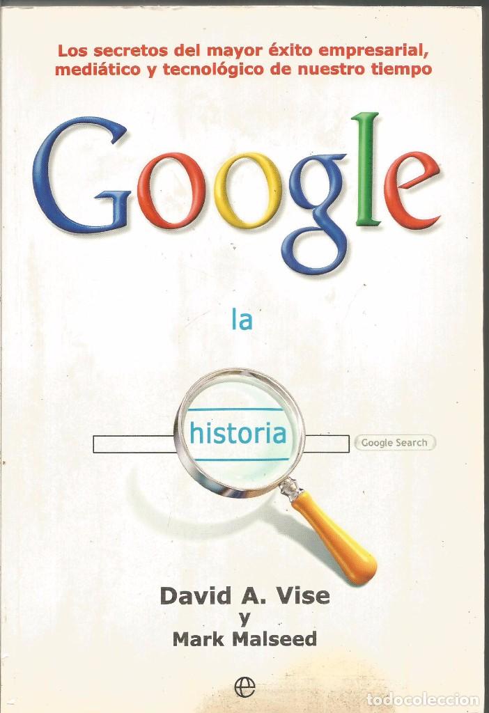 Libros de segunda mano: DAVID A. VISE Y MARK MALSEED. GOOGLE LA HISTORIA. LA ESFERA DE LOS LIBROS - Foto 1