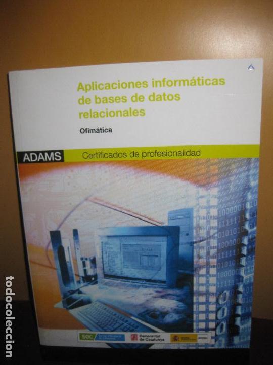 Libros de segunda mano: APLICACIONES INFORMATICAS DE BASES DE DATOS RELACIONALES. OFIMATICA. ADAMS 2012 - Foto 1