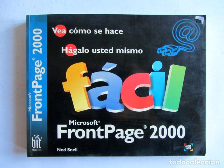 Libros de segunda mano: Microsoft FrontPage 2000. F&aacute;cil. Ned Snell. Ediciones B 1999. Ilustrado. 241 pags. - Foto 1