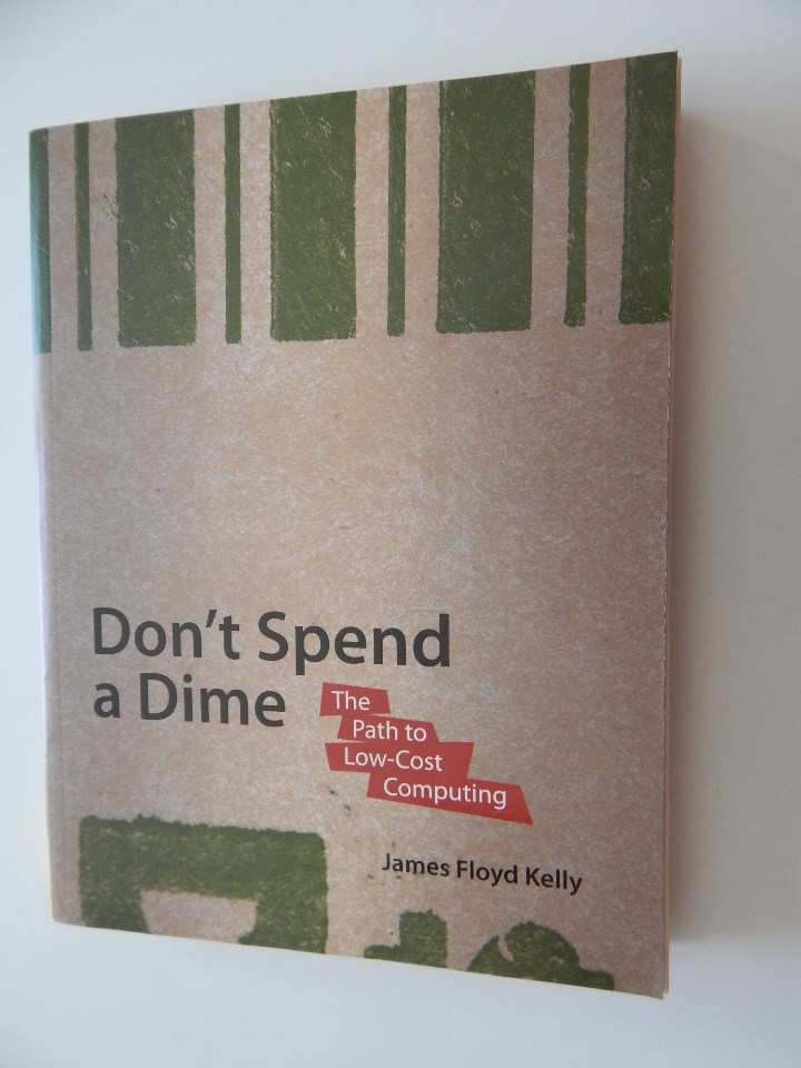 Libros de segunda mano: Don&acute;t spend a Dime. The Path to Low-Cost Computing - James Floyd Kelly - Foto 1