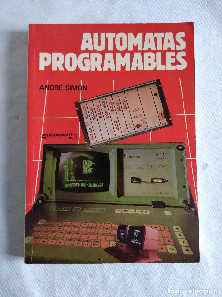 Libros de segunda mano: LIBRO/AUTOMATAS PROGRAMABLES/ANDRE SIMON. - Foto 1