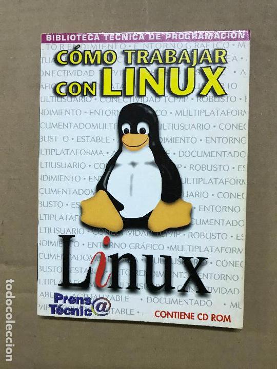 Libros de segunda mano: COMO TRABAJAR CON LINUX - BIBLIOTECA TECNICA DE PROGRAMACION sin cd - Foto 1