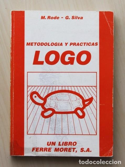 Libros de segunda mano: METODOLOGIA Y PRACTICAS LOGO - RODE, M. - SILVA, G. - Foto 1