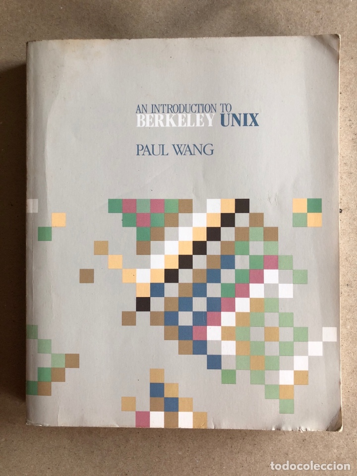 Libros de segunda mano: AN INTRODUCTION TO BERKELEY UNIX. PAUL WANG. 1988. - Foto 1