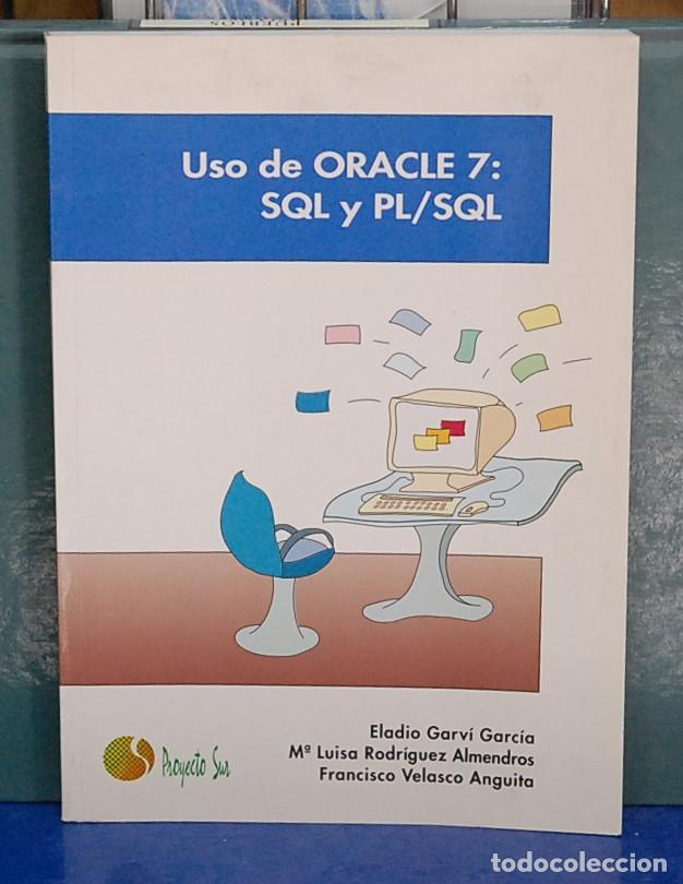 Libros de segunda mano: Uso de ORACLE 7: SQL y PL/SQL. Varios autores - Foto 1