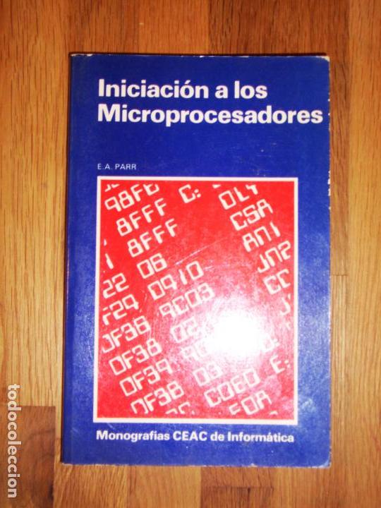 Libros de segunda mano: PARR, E.A. Iniciaci&oacute;n a los microprocesadores (Monograf&iacute;as Ceac de inform&aacute;tica) - Foto 1