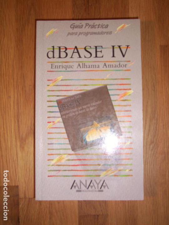 Libros de segunda mano: ALHAMA AMADOR, Enrique. dBASE IV (Gu&iacute;a Pr&aacute;ctica para Programadores) - Foto 1