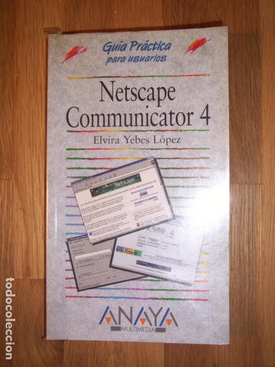 Libros de segunda mano: YEBES L&Oacute;PEZ, Elvira. Netscape Comunicator 4 (Gu&iacute;a Pr&aacute;ctica para Usuarios) - Foto 1