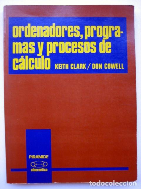 Libros de segunda mano: Ordenadores, programas y procesos de c&aacute;lculo, de Keith Clark y Don Cowell - Foto 1