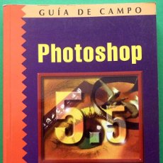 Libros de segunda mano: PHOTOSHOP 5.5: GUÍA DE CAMPO - FRANCISCO PASCUAL - RA-MA EDITORIAL - 2000 - NUEVO. Lote 133426978