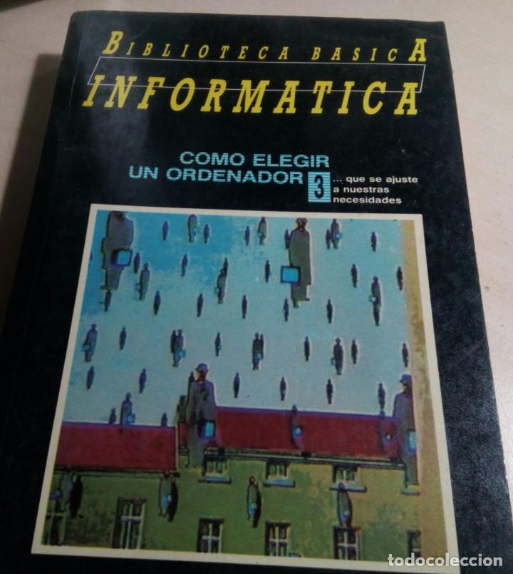 Libros de segunda mano: COMO ELEGIR UN PC..BIBLIOTECA BASICA INFORMATICA.N&ordm; 3. INGELECK.(1985) - Foto 1