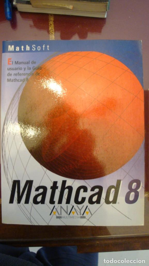 Libros de segunda mano: MANUAL USUARIO Y GUIA MATHCAD 8 de ANAYA - Foto 1