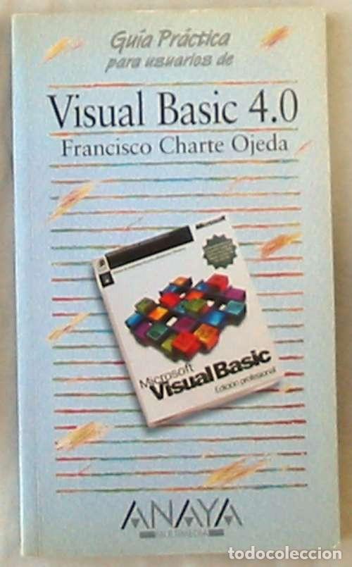 Libros de segunda mano: VISUAL BASIC 4.0 - FRANCISCO CHARTE OJEDA - GU&Iacute;AS PR&Aacute;CTICAS ANAYA 1996 - VER INDICE - Foto 1