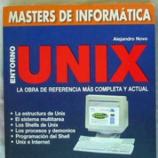 Libros de segunda mano: EL ENTORNO UNIX - MASTERS DE INFORMÁTICA - ALEJANDRO NOVO - ED. ABETO 1997 - VER INDICE