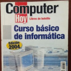 Libros de segunda mano: CURSO BÁSICO DE INFORMÁTICA (COMPUTER HOY, 2004) // INTERNET WINDOWS MICROSOFT ORDENADORES LINUX PC. Lote 138007018